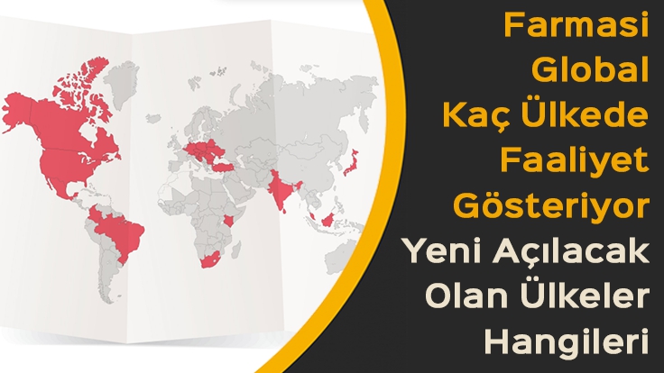 Farmasi Global Kaç Ülkede Faaliyet Gösteriyor?