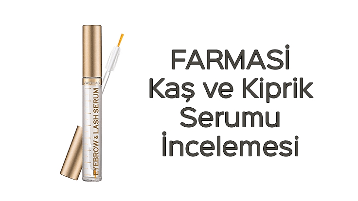 Farmasi Kaş ve Kirpik Serumu İncelemesi